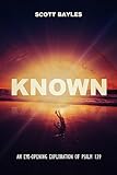 Known: An Eye-Opening Exploration of Psalm 139