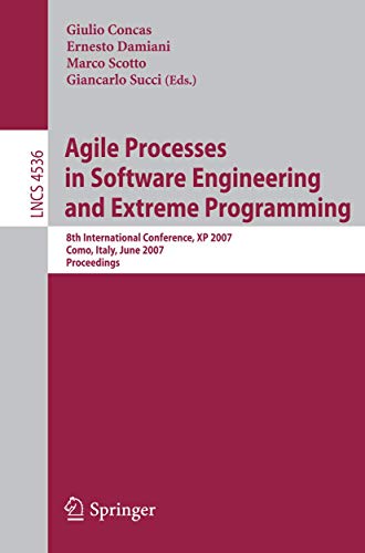 Agile Processes In Software Engineering And Extreme Programming: 8Th International Conference, Xp 2007, Como, Italy, June 18-22, 2007, Proceedings view 2