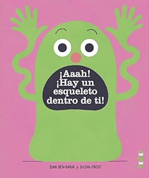 Hardcover ¡Aaah! ¡Hay Un Esqueleto Dentro de Ti! [Spanish] Book