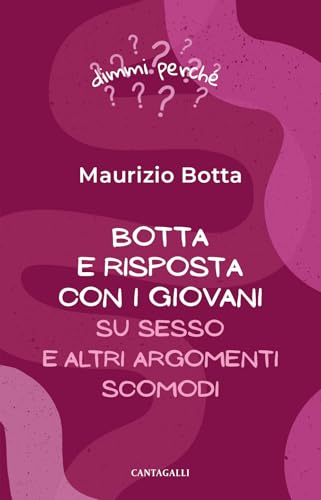 Botta E Risposta Coi Giovani. Su Sesso E Altri Argomenti Scomodi