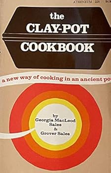 Paperback The Clay-Pot Cookbook a new way of cooking in an ancient pot Book