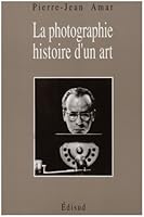 La photographie: Histoire d'un Art 2857446802 Book Cover