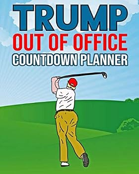 Paperback Trump Out of Office Countdown Planner: 2020 Donald Trump Calendar Gag Gift Idea Book