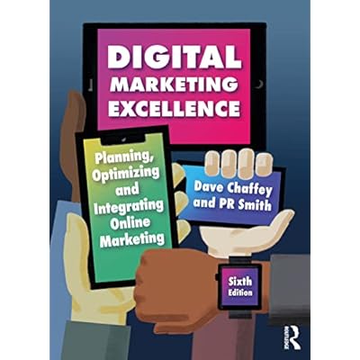 Digital Marketing Excellence: Planning, Optimizing and Integrating Online Marketing
