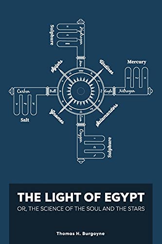 The Light Of Egypt; Or, The Science Of The Soul And The Stars [Two Volumes In One]