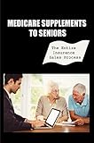 Medicare Supplements To Seniors: The Entire Insurance Sales Process