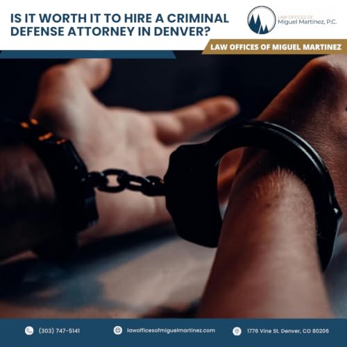 Is it worth it to hire a criminal defense attorney in Denver?