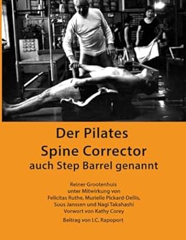Paperback Der Pilates Spine Corrector: auch Step Barrel genannt (German Edition) [German] Book