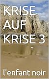  KRISE AUF KRISE 3 (Deutsches Buch für alle Zielgruppen) (German Edition)