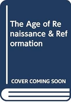 Hardcover The Age of Renaissance & Reformation Book