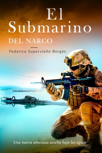 El submarino del narco: Una nueva amenaza acecha bajo las aguas (El Albatros)