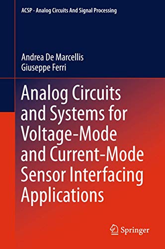 Analog Circuits and Systems for Voltage-Mode and Current-Mode Sensor Interfacing Applications (Analog Circuits and Signal Processing) view 2