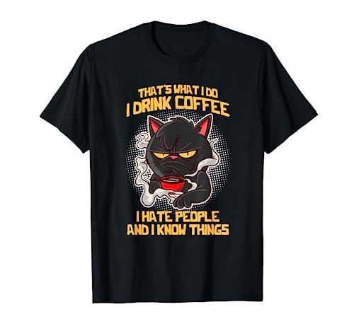 Thats What I Do Drink Coffee Hate People Black Cats Owner Camiseta