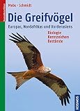 Die Greifvögel Europas, Nordafrikas und Vorderasiens: Biologie, Kennzeichen, Bestände