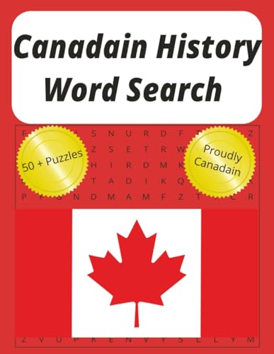 Canadian History Word Search: 55 Canadian-Themed Puzzles | Easy-to-Read Print | Fun Activity Book for All Ages | Learn Canadian Facts While You Play