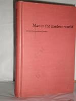 Man in the modern world;: Perspectives, problems, profiles B0006BPP5S Book Cover