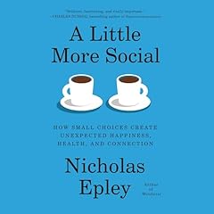 A Little More Social Audiolibro Por Nicholas Epley arte de portada