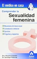 Comprender la sexualidad femenina: Mecanismos del deseo sexual. Estimulación e inhibición 8497352963 Book Cover