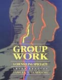 Group Work: A Counseling Specialty