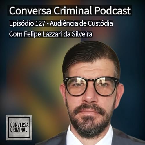# 127. Audiência de Custódia