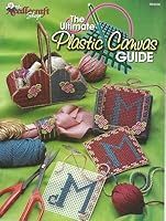 The Ultimate Plastic Canvas Guide (983026) B0026C2AO4 Book Cover