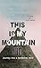 This Is My Mountain: Journey into a Borderline Mind