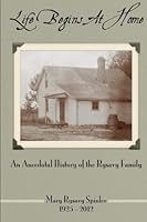 Life Begins at Home: An Anecdotal History of the Rysavy Family 1484894723 Book Cover