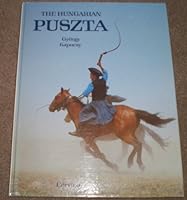The Hungarian puszta: Kiskunsag, Hortobagy 9631325288 Book Cover