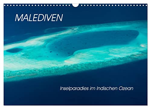 Malediven - Inselparadies im Indischen Ozean (Wandkalender 2026 DIN A3 quer), CALVENDO Monatskalender: Einzigartige Fotografien der Malediven laden zum Träumen ein (CALVENDO Orte)