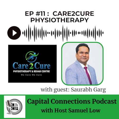 Ep # 11 - Exploring Physiotherapy Benefits with Saurabh Garg of Care2Cure Physiotherapy cover art