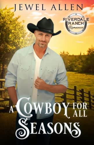 A Cowboy for All Seasons (Riverdale Ranch Romance)