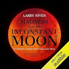 Madness from the Inconstant Moon Audiolibro Por Larry Niven arte de portada