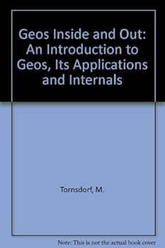Paperback Geos Inside and Out: An Introduction to Geos, Its Applications and Internals Book