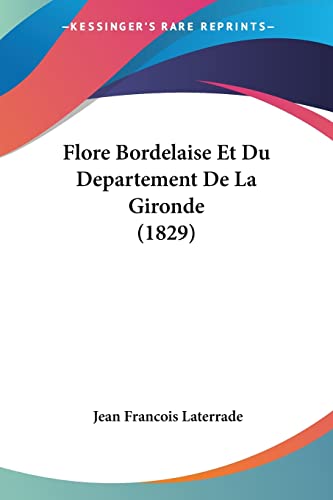 Flore Bordelaise Et Du Departement De La Gironde (1829) (French Edition)