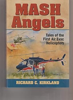 Hardcover MASH Angels: Tales of the First Air Evac Helicopters Book