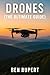 Drones (The Ultimate Guide): How they work, learning to fly, how to fly, building your own drone, buying a drone, how to shoot photos