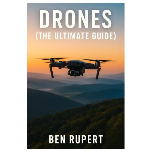Drones (The Ultimate Guide): How they work, learning to fly, how to fly, building your own drone, buying a drone, how to shoot photos