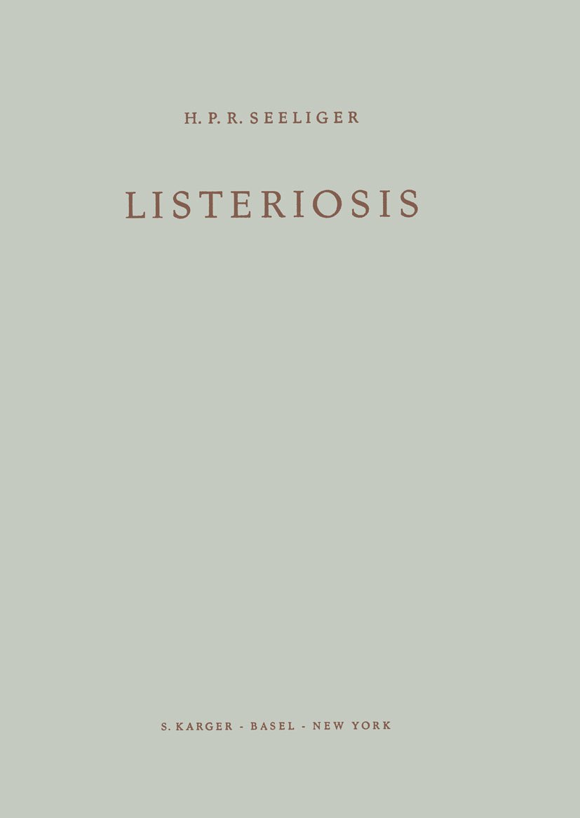 Listeriosis: English edition Foreword by K.F. Meyer (San Francisco) With an Introduction to the 2nd German Edition by H. Eyer (München)      1st Edition, Kindle Edition