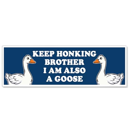 JMYROG Keep Honking Brother I Am Also A Goose Funny Car Bumper Magnet Sticker, Sarcastic Don't Honk Waterproof Cars Sticker, Silly Goose Bumper Magnet, Humorous Driving Gifts for New Driver Commuters