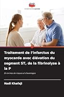 Traitement de l'infarctus du myocarde avec élévation du segment ST, de la fibrinolyse à la P (French Edition) 6200748195 Book Cover