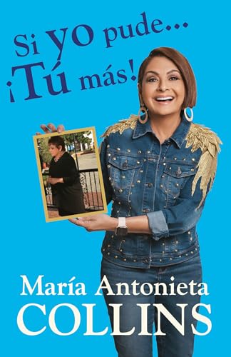 Si yo pude... ¡tú más! / If I Could...You Can Too! (Spanish Edition)