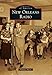 New Orleans Radio (Images of America)