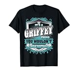 It's A Griffey Thing You Wouldn't Understand Family Name T-Shirt