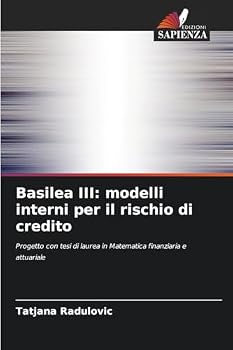 Paperback Basilea III: modelli interni per il rischio di credito [Italian] Book