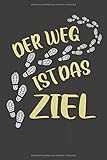  Der Weg ist das Ziel: Das A5 Pilger Notizbuch für die Pilgerreisen am Jakobsweg - Pilgerwege Journal