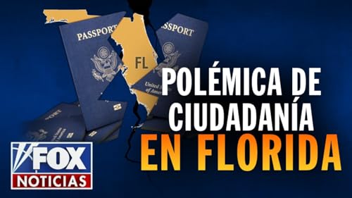 Pol&eacute;mica de ciudadan&iacute;a en Florida