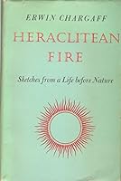 Heraclitean Fire: Sketches from a Life Before Nature 0874700299 Book Cover