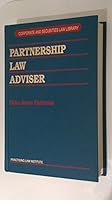Partnership Law Adviser (Corporate and Securities Law Library) 0872240282 Book Cover