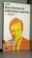 Mathématiques supérieures : cours élémentaire, tome 1 : algèbre 2040052151 Book Cover
