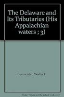 The Delaware and Its Tributaries 091266004X Book Cover